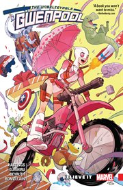 The unbelievable Gwenpool. Volume 1, issue 0-4, Believe it cover image