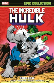 Incredible hulk epic collection: going gray cover image