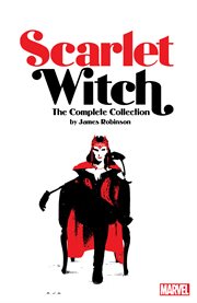 Scarlet witch by james robinson: the complete collection. Issue 1-15 cover image