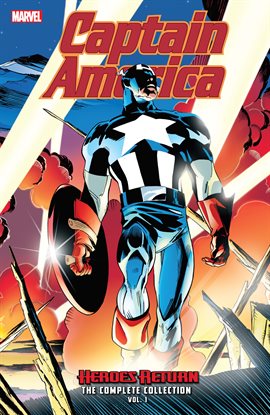 Cover image for Captain America: Heroes Return: The Complete Collection Vol. 1