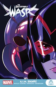 The Unstoppable Wasp: A.I.M. escape!. Issue 1-10 cover image