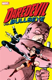 Daredevil Vs. Bullseye : Daredevil cover image