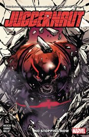 Juggernaut: no stopping now. Issue 1-5 cover image