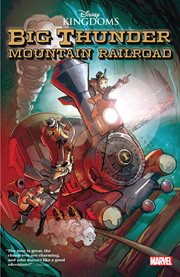 Disney kingdoms: big thunder mountain railroad. Issue 1-5 cover image