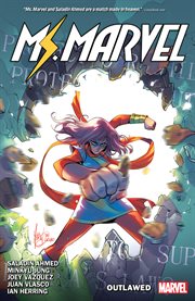 Ms. Marvel by Saladin Ahmed. Volume 3, issue 13-18, Outlawed
