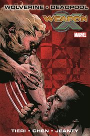 Wolverine/Deadpool : Weapon X. Wolverine/Deadpool cover image