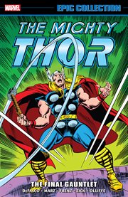 Thor epic collection: the final gauntlet. Issue 451-467 cover image