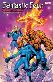 Fantastic four: heroes return: the complete collection : Heroes Return cover image