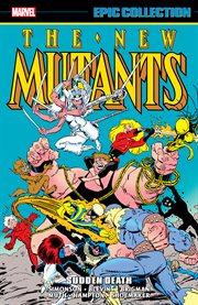 The New Mutants. Issue 55-70, Sudden death