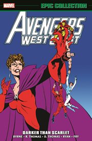 Avengers west coast epic collection: darker than scarlet cover image