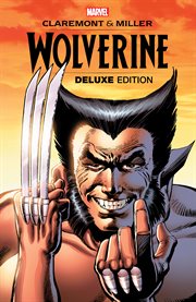 Wolverine by claremont & miller: deluxe edition cover image