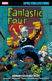Fantastic four epic collection: nobody gets out alive cover image