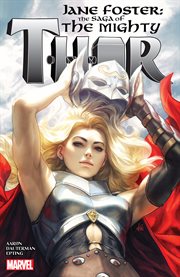Thor : the saga of the mighty Thor. Jane Foster
