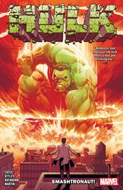 Hulk by Donny Cates. Volume 1, issue 1-6, Smashtronaut!
