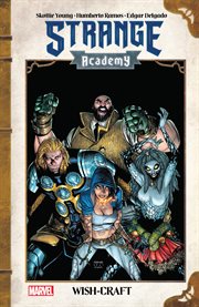 Strange Academy: Wish-craft. Issue 13-18 cover image
