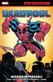 Deadpool epic collection: mission improbable cover image