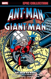 Ant-man/giant-man epic collection: ant-man no more : Man/Giant cover image