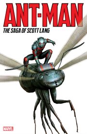 Ant-man: the saga of scott lang : Man cover image