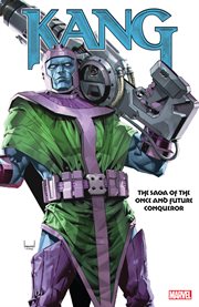 Kang: the saga of the once and future conqueror : The Saga of the Once and Future Conqueror cover image
