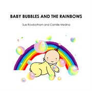 Baby bubbles and the rainbows cover image