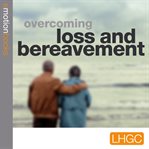 Overcoming loss and bereavement cover image