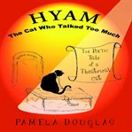 Hyam : the cat who talked too much cover image