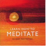 Learn how to meditate : guided meditation cover image