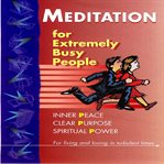 Meditation for busy people. Pt. 1 cover image