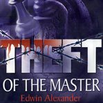 Theft of the master cover image