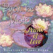 Pyar ke moti = : Pearls of love : devotional Hindi songs cover image