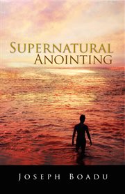 Supernatural anointing cover image