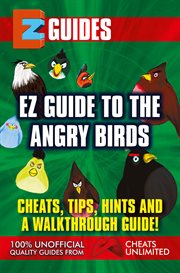 Guide to angry birds. Cheats Tips Hints and A walkthrough guide cover image
