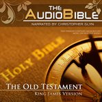 The audio Bible. [11, The Old Testament (King James Version) cover image
