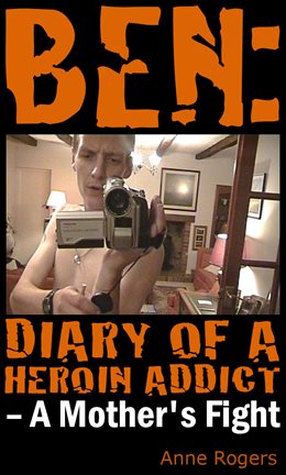 Cover image for Ben Diary of A Heroin Addict