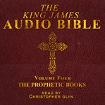 The king james audio bible, volume four: the prophetic books cover image