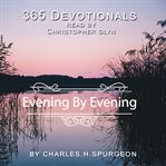 365 devotionals. evening by evening - by Charles H. Spurgeon cover image