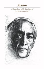 Action. A Selection of Passages from the Teachings of J Krishnamurti cover image