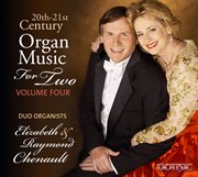 20th & 21st Century Organ Music For Two, Vol. 4 cover image