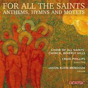 For All The Saints : Anthems, Hymns & Motets cover image