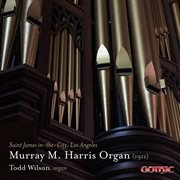 Murray M. Harris Organ (1911) cover image