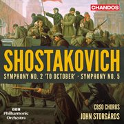 Shostakovich : Symphony No. 2 "To October"; Symphony No. 5