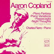 Copland, A. : Piano Fantasy / Passacaglia / Night Thoughts / Piano Variations cover image
