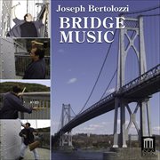 Bertolozzi, J. : Bridge Music cover image