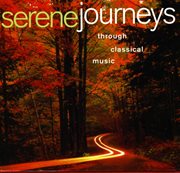 Serene Journeys Through Classical Music cover image