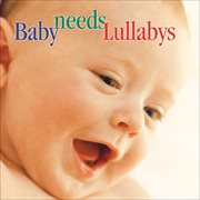 Baby Needs Lullabys cover image