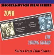 Shostakovich, D. : Young Guard Suite (the) / Zoya Suite cover image