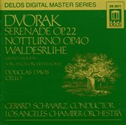 Dvorak, A. : Serenade In E Major / Silent Woods / Nocturne In B Major cover image