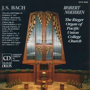 Bach, J.s. : Organ Music (the Rieger Organ Of Pacific Union College Church) cover image