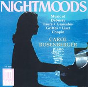 Piano Recital : Rosenberger, Carol. Chopin, F. / Fauré, G. / Debussy, C. / Granados, E. / Griffes cover image