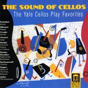 Cello Music : Pachelbel, J. / Vivaldi, A. / Albinoni, T. / Rimsky-Korsakov, N. / Rachmaninov, S cover image